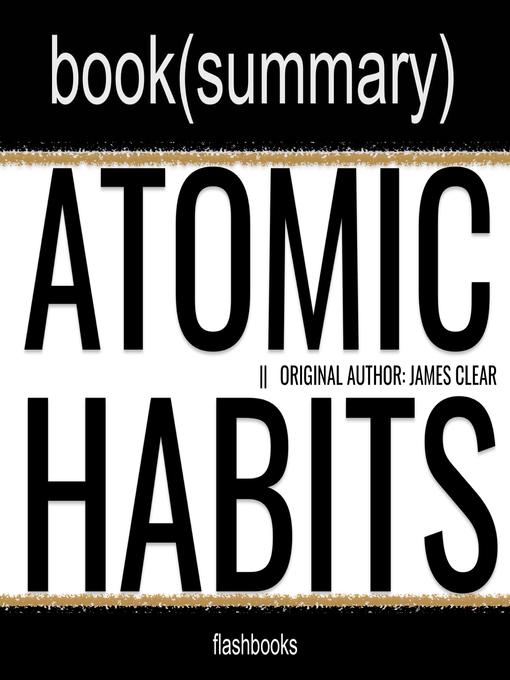 Title details for Summary of Atomic Habits by FlashBooks - Available